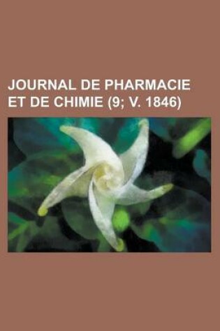 Cover of Journal de Pharmacie Et de Chimie (9; V. 1846)