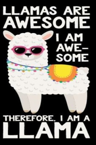 Cover of Llamas are awesome I am awesome Therefore, I am a Llama