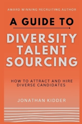 Cover of A Guide to Diversity Talent Sourcing