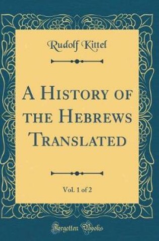 Cover of A History of the Hebrews Translated, Vol. 1 of 2 (Classic Reprint)