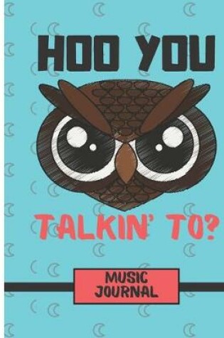 Cover of Hoo You Talkin' To? (MUSIC JOURNAL)