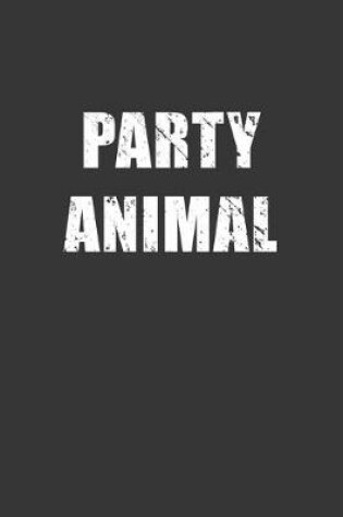 Cover of Party Animal Notebook