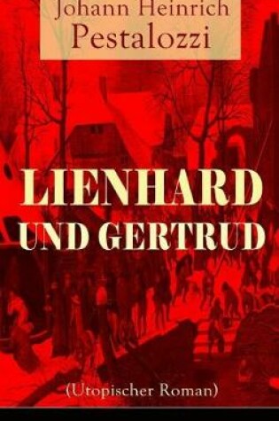 Cover of Lienhard und Gertrud (Utopischer Roman)