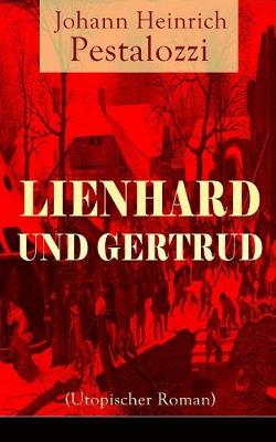Book cover for Lienhard und Gertrud (Utopischer Roman)