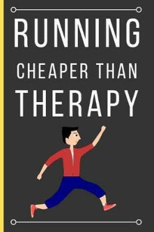 Cover of Running Cheaper Than Therapy