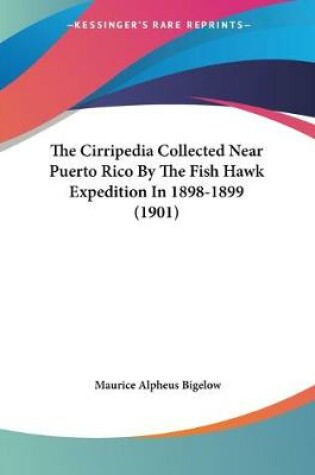 Cover of The Cirripedia Collected Near Puerto Rico By The Fish Hawk Expedition In 1898-1899 (1901)