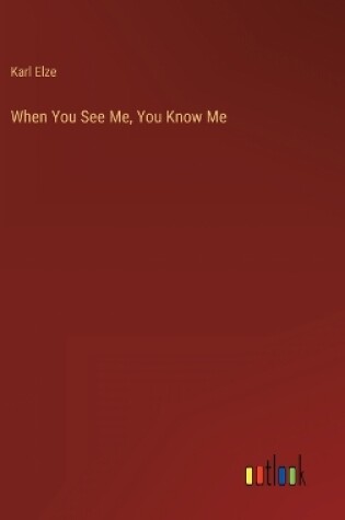 Cover of When You See Me, You Know Me