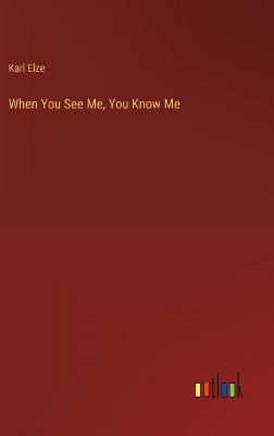 Book cover for When You See Me, You Know Me