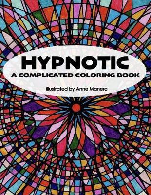 Book cover for HYPNOTIC A Complicated Coloring Book