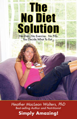 Book cover for The No Diet Solution 101 Ways to Lose Weight Without Dieting or Exercise