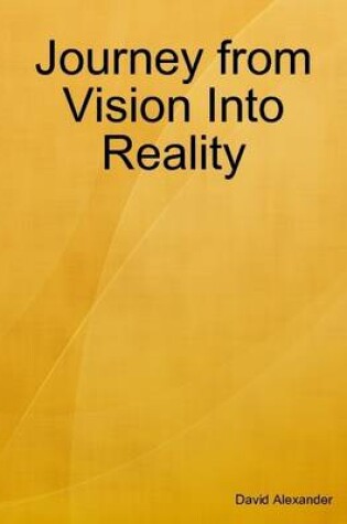 Cover of Journey from Vision into Reality