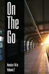 Book cover for On The Go - Number Fill In - Volume 2