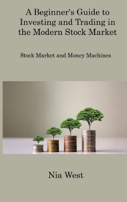 Book cover for A Beginner's Guide to Investing and Trading in the Modern Stock Market