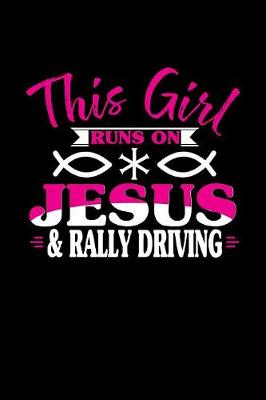 Book cover for This Girl Runs on Jesus & Rally Driving