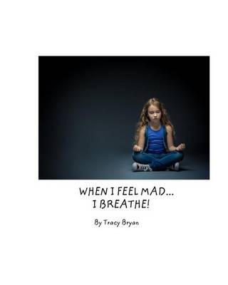 Book cover for When I Feel Mad...I Breathe!