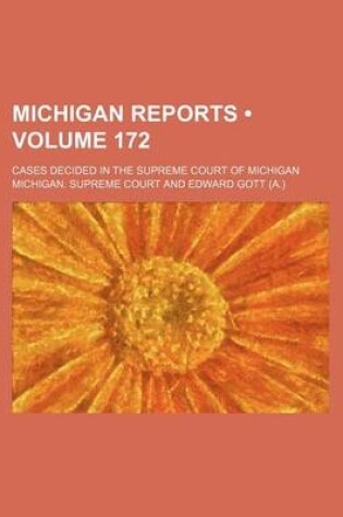 Cover of Michigan Reports (Volume 172); Cases Decided in the Supreme Court of Michigan