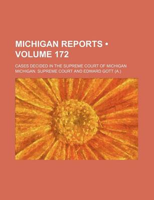 Book cover for Michigan Reports (Volume 172); Cases Decided in the Supreme Court of Michigan