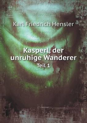 Book cover for Kasperl, der unruhige Wanderer Teil 1