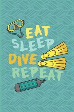 Cover of Eat Sleep Dive Repeat