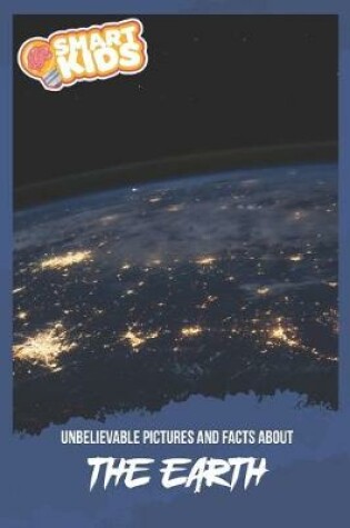 Cover of Unbelievable Pictures and Facts About Earth