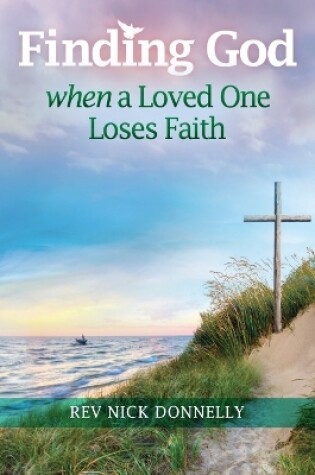 Cover of Finding God When a Loved One Loses Faith