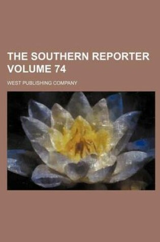 Cover of The Southern Reporter Volume 74