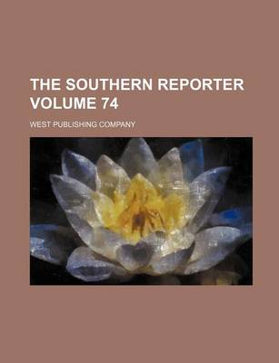 Book cover for The Southern Reporter Volume 74