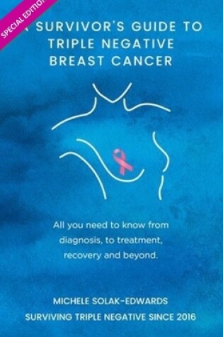 Cover of A Survivor's Guide to Triple Negative Breast Cancer