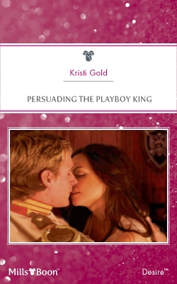 Book cover for Persuading The Playboy King