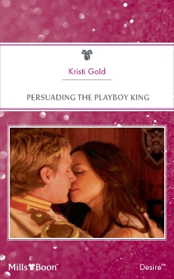 Cover of Persuading The Playboy King