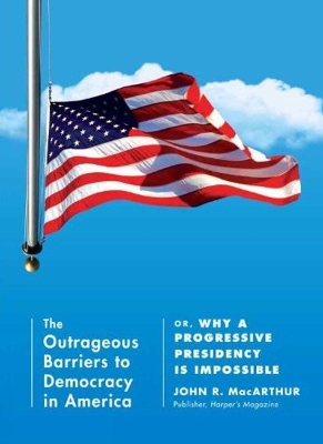 Book cover for The Outrageous Barriers To Democracy In America