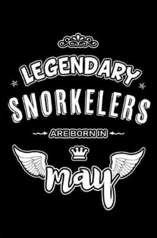 Cover of Legendary Snorkelers are born in May