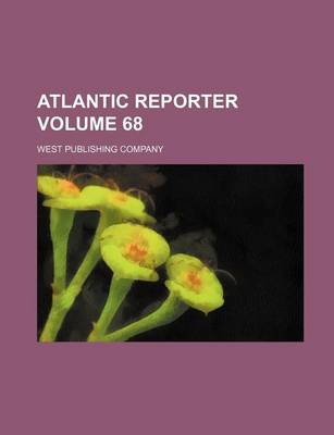 Book cover for Atlantic Reporter Volume 68