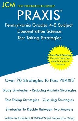 Book cover for PRAXIS Pennsylvania Grades 4-8 Subject Concentration Science - Test Taking Strategies