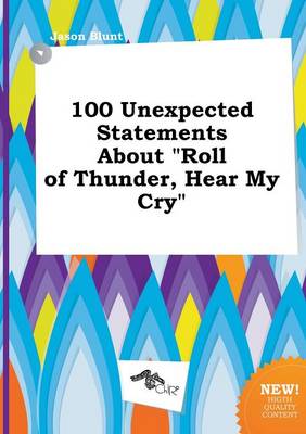 Book cover for 100 Unexpected Statements about Roll of Thunder, Hear My Cry