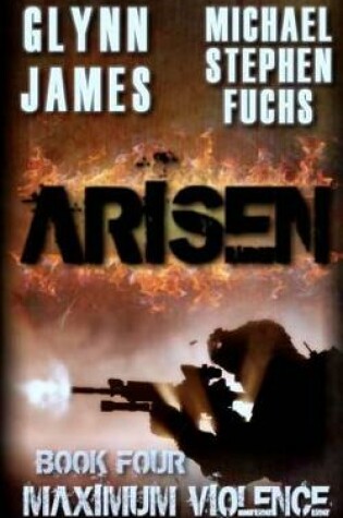 Cover of Arisen, Book Four - Maximum Violence