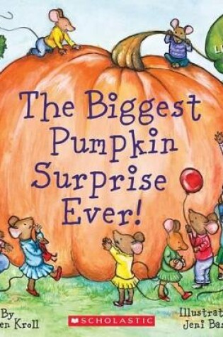 Cover of The Biggest Pumpkin Surprise Ever!