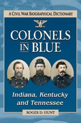 Cover of Colonels in Blue-Indiana, Kentucky and Tennessee