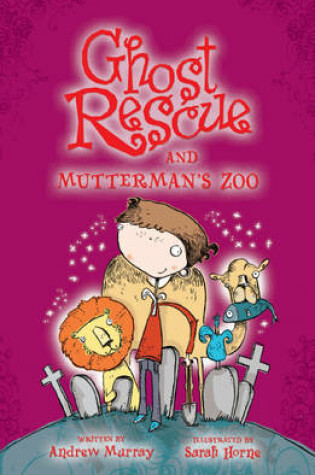 Cover of Ghost Rescue and Mutterman`s Zoo