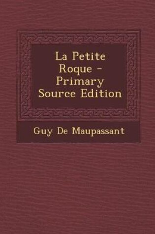 Cover of La Petite Roque - Primary Source Edition