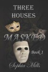 Book cover for Three Houses Masked