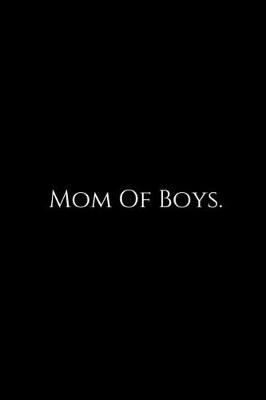 Book cover for Mom Of Boys