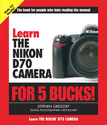 Book cover for Learn the Nikon D70  Camera for 5 Bucks