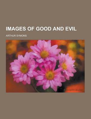 Cover of Images of Good and Evil