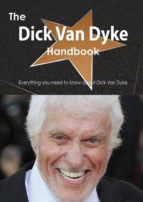 Book cover for The Dick Van Dyke Handbook - Everything You Need to Know about Dick Van Dyke