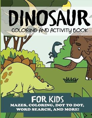 Book cover for Dinosaur Coloring and Activity Book for Kids