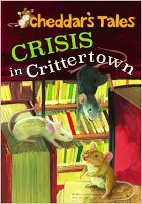 Book cover for Cheddar's Tales, Crisis in Crittertown