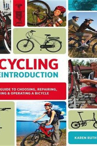 Cover of Bicycling: A Reintroduction: A Visual Guide to Choosing, Repairing, Maintaining & Operating a Bicycle