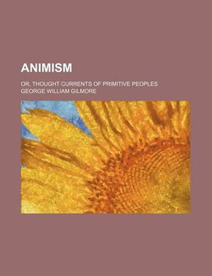 Book cover for Animism; Or, Thought Currents of Primitive Peoples
