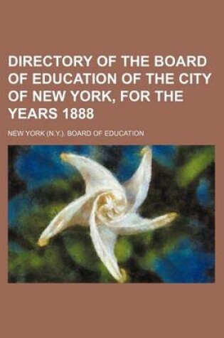 Cover of Directory of the Board of Education of the City of New York, for the Years 1888